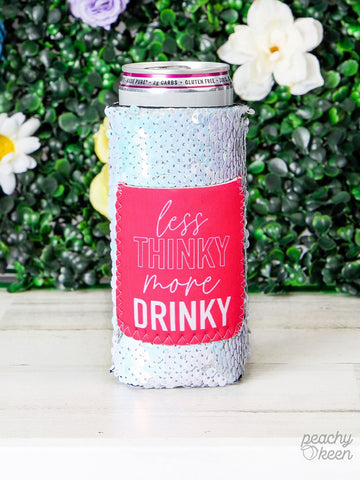 Less Thinky More Drinky Slim Can Cooler