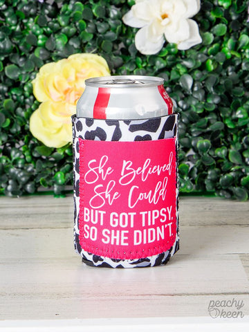 She Believed She Could But Got Tipsy Can Cooler