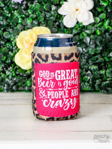 God is Great Beer is Good People are Crazy Can Cooler