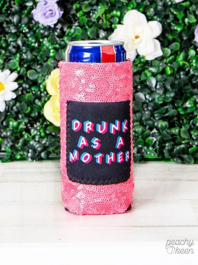 Drunk As A Mother Slim Can Cooler